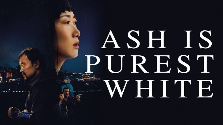 فیلم خاکستر خالص‌ترین سفید است Ash Is Purest White 2018 با دوبله فارسی